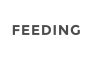 FEEDING