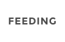 FEEDING